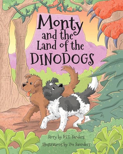 Monty and the Land of the Dinodogs, M.T. Sanders - Paperback - 9781913071608