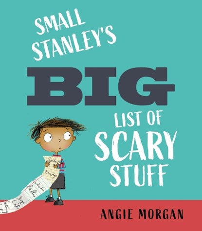 Small Stanley's Big List of Scary Stuff, Angie Morgan - Gebonden - 9781913074135