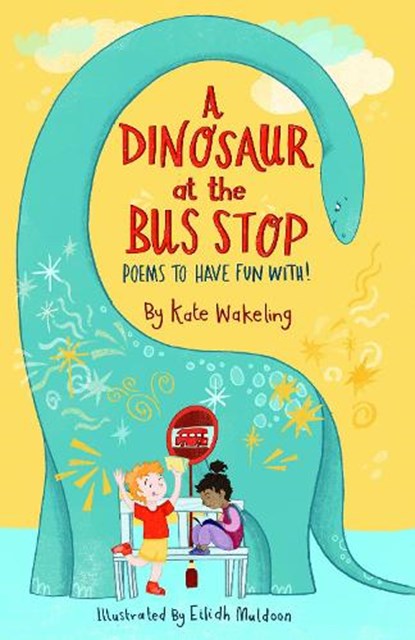 A Dinosaur at the Bus Stop, Kate Wakeling - Paperback - 9781913074203