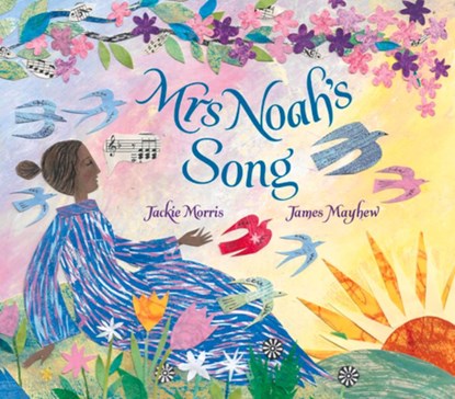 Mrs Noah's Song, Jackie Morris - Gebonden - 9781913074425