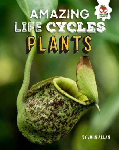 Plants - Amazing Life Cycles, John Allan - Gebonden - 9781913077006