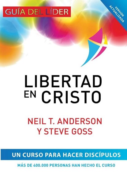 Libertad en Cristo, Neil T Anderson ; Steve Goss - Paperback - 9781913082536