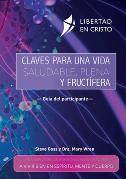 Claves para una vida saludable, plena y fructífera, Steve Goss ; Mary Wren - Paperback - 9781913082703