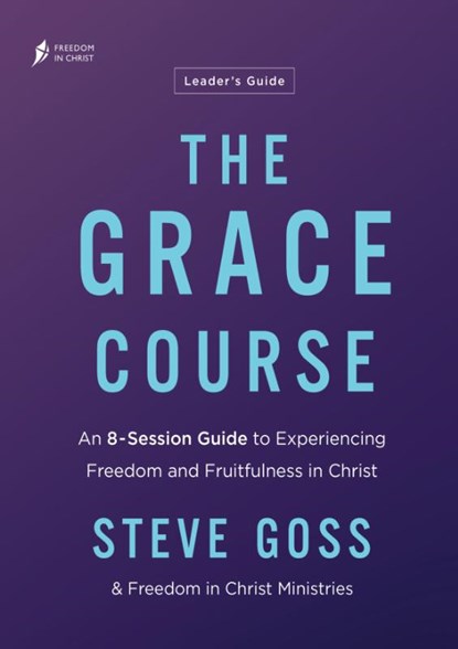 The Grace Course Leader's Guide, Steve Goss - Paperback - 9781913082895