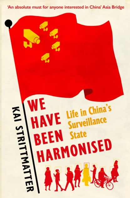 We have been harmonised, Kai Strittmatter - Paperback - 9781913083007
