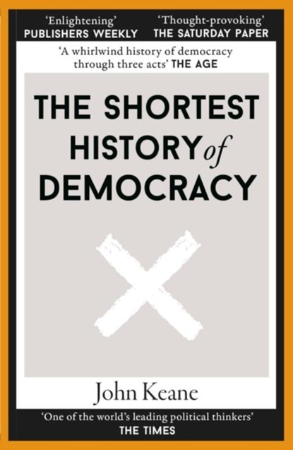 The Shortest History of Democracy, John Keane - Paperback - 9781913083380
