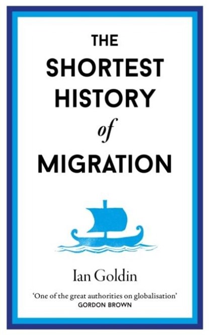 The Shortest History of Migration, Ian Goldin - Gebonden - 9781913083441