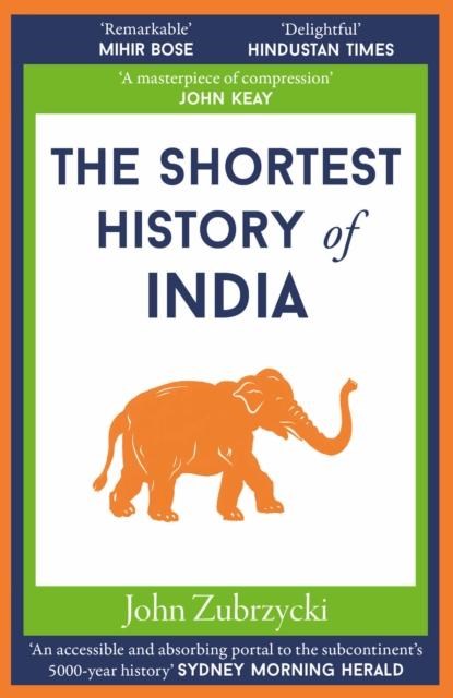 The Shortest History of India, John Zubrzycki - Paperback - 9781913083489