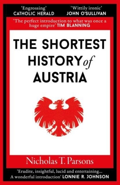 The Shortest History of Austria, Nicholas T. Parsons - Paperback - 9781913083557