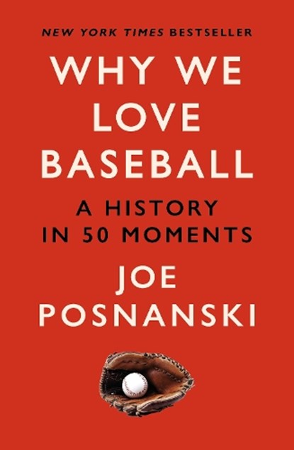 Why We Love Baseball, Joe Posnanski - Paperback - 9781913083588