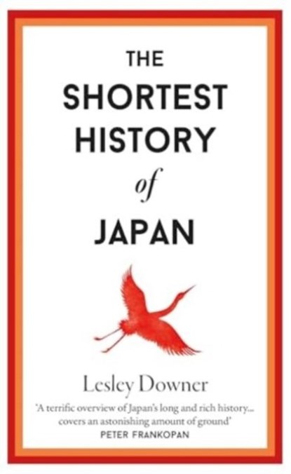 The Shortest History of Japan, Lesley Downer - Gebonden - 9781913083632