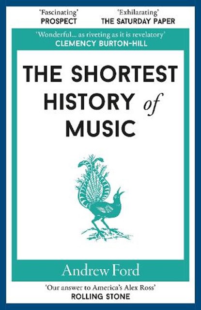 The Shortest History of Music, Andrew Ford - Paperback - 9781913083748