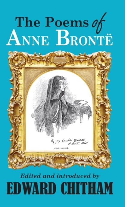 The Poems of Anne Bronte, Edward Chitham - Gebonden - 9781913087555