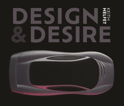 Design & Desire, Keith Helfet - Gebonden - 9781913089016
