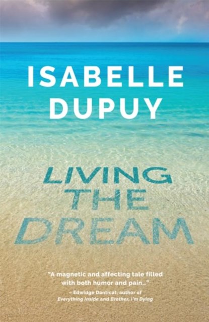 Living the Dream, Isabelle Dupuy - Gebonden - 9781913090050