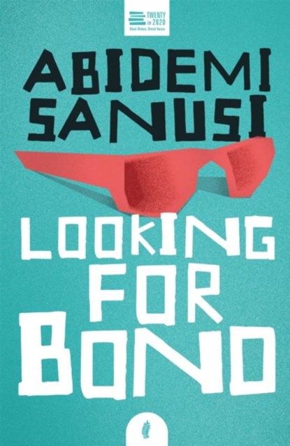 Looking for Bono, Abidemi Sanusi - Paperback - 9781913090227