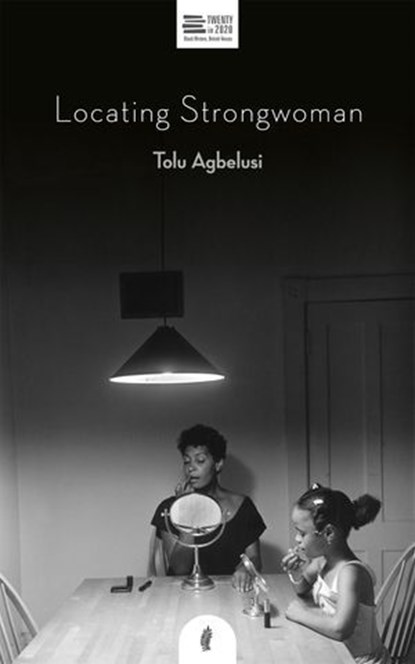 Locating Strongwoman, Tolu Agbelusi - Ebook - 9781913090333