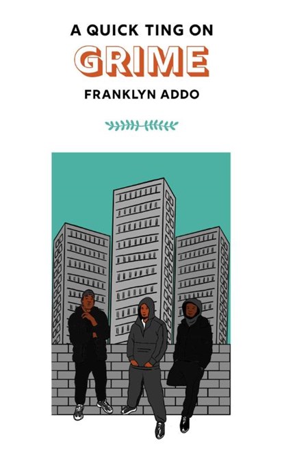 A Quick Ting On: Grime, Franklyn Addo - Gebonden - 9781913090524