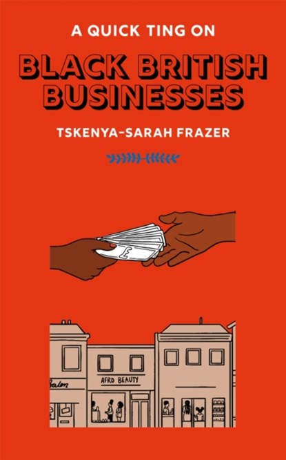 A Quick Ting On: Black British Businesses, Tskenya-Sarah Frazer - Gebonden - 9781913090630
