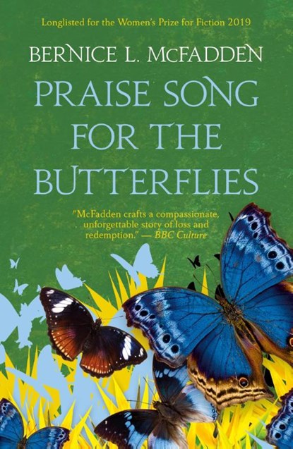 Praise Song For The Butterflies, Bernice L. McFadden - Paperback - 9781913090692