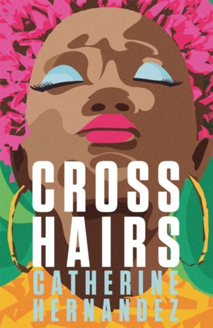 Crosshairs, Catherine Hernandez - Paperback - 9781913090708
