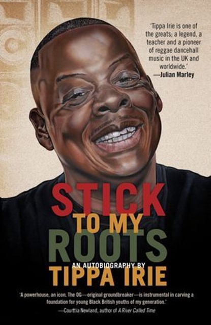 Stick To My Roots: A Music Memoir, Tippa Irie - Ebook - 9781913090852