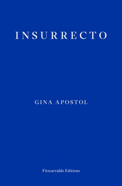 Insurrecto, Gina Apostol - Paperback - 9781913097035
