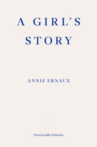 A Girl's Story | Annie Ernaux | 
