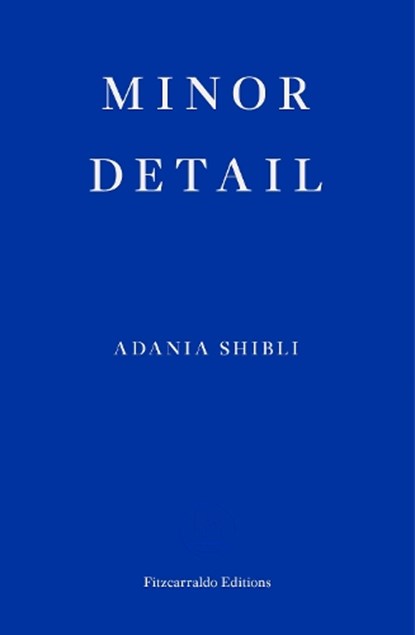 Minor Detail, Adania Shibli - Paperback - 9781913097172