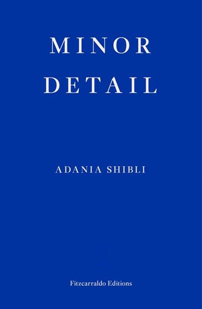 Minor Detail, Adania Shibli - Paperback - 9781913097172