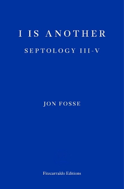 I is Another — WINNER OF THE 2023 NOBEL PRIZE IN LITERATURE, Jon Fosse - Paperback - 9781913097387