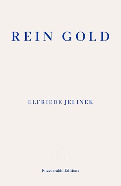 Rein Gold, Elfriede Jelinek - Paperback - 9781913097448