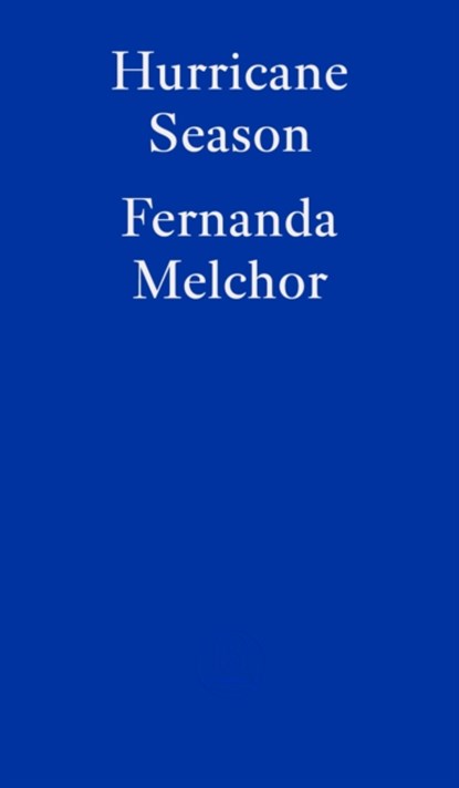 Hurricane Season, Fernanda Melchor - Paperback - 9781913097578