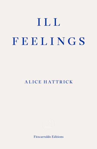 Ill Feelings, Alice Hattrick - Paperback - 9781913097646