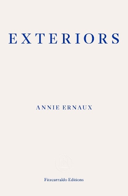 Exteriors, Annie Ernaux - Paperback - 9781913097684
