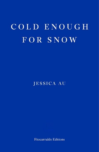Cold Enough for Snow, Jessica Au - Paperback - 9781913097769