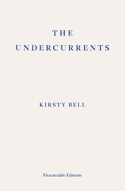 The Undercurrents, Kirsty Bell - Paperback - 9781913097899