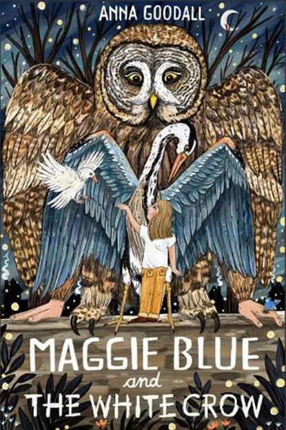 Maggie Blue and the White Crow, Anna Goodall - Gebonden - 9781913101817