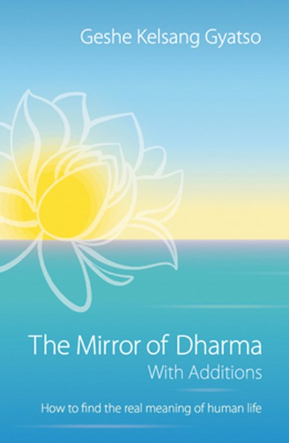 The Mirror of Dharma with Additions, Geshe Kelsang Gyatso - Paperback - 9781913105006