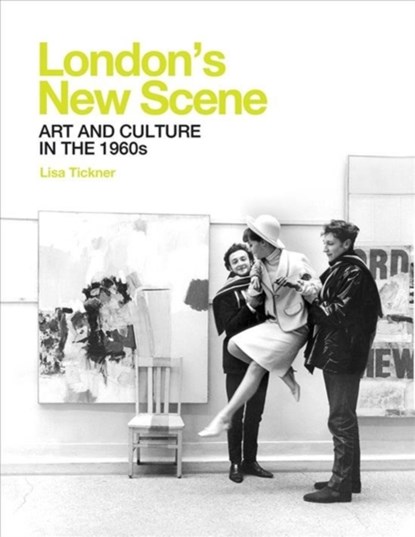 London's New Scene, Lisa Tickner - Gebonden - 9781913107109