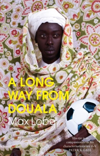 A LONG WAY FROM DOUALA, Max Lobe - Paperback - 9781913109011