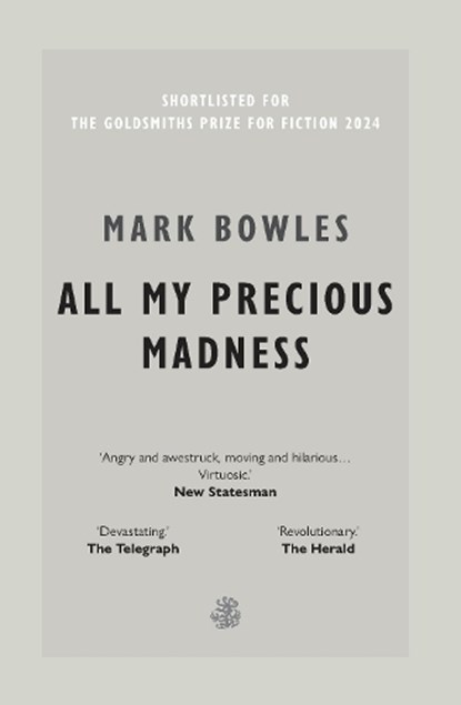 All My Precious Madness, Mark Bowles - Paperback - 9781913111724
