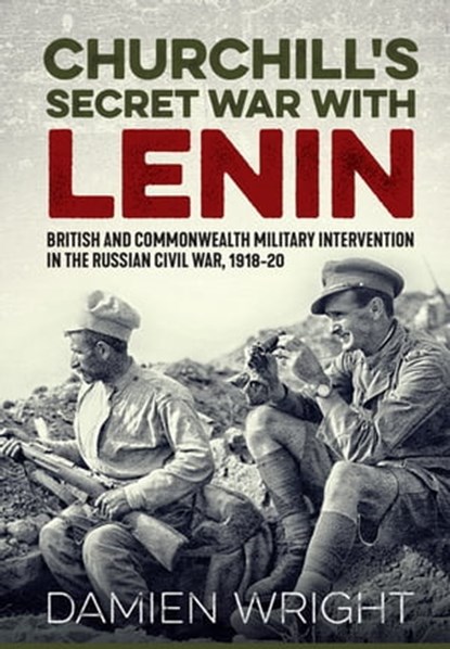 Churchill's Secret War With Lenin, Damien Wright - Ebook - 9781913118112