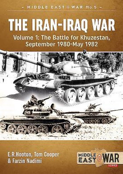 The Iran-Iraq War, E.R. Hooton ; Tom Cooper ; Farzin Nadimi - Paperback - 9781913118525