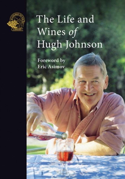 The Life and Wines of Hugh Johnson, Hugh Johnson - Paperback - 9781913141301