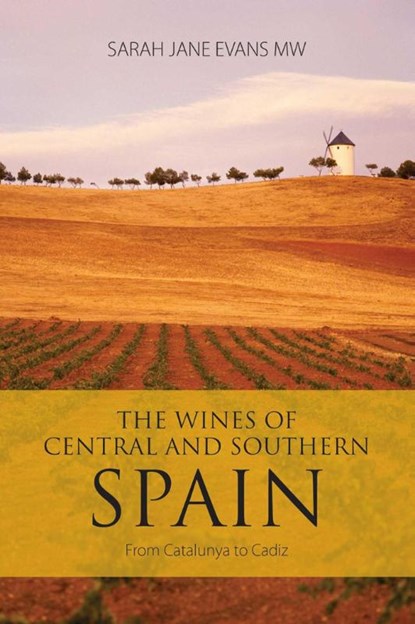 The Wines of Central and Southern Spain, Sarah Jane Evans - Paperback - 9781913141882