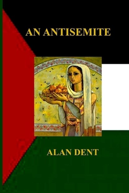 An Antisemite, Alan Dent - Paperback - 9781913144289