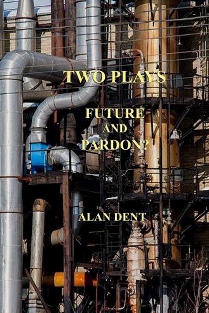 Two Plays, Alan Dent - Paperback - 9781913144340