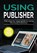 Using Publisher 2019, Kevin Wilson - Paperback - 9781913151072