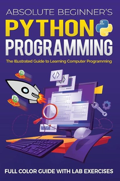 Absolute Beginner's Python Programming Full Color Guide with Lab Exercises, Kevin Wilson - Paperback - 9781913151782
